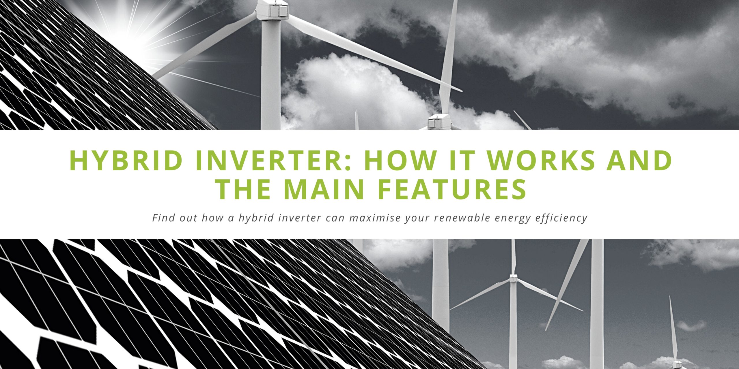 Hybrid Inverter Hybrid Inverter: How it works and the main features