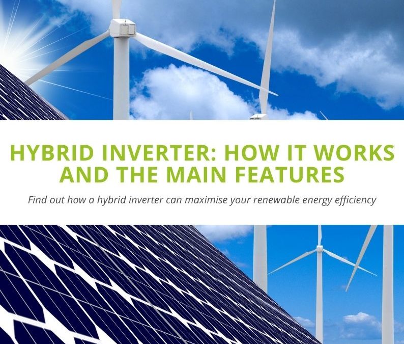 Hybrid Inverter: How It Works and the Main Features