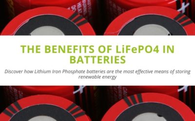 The Benefits of LiFePO4 in Batteries