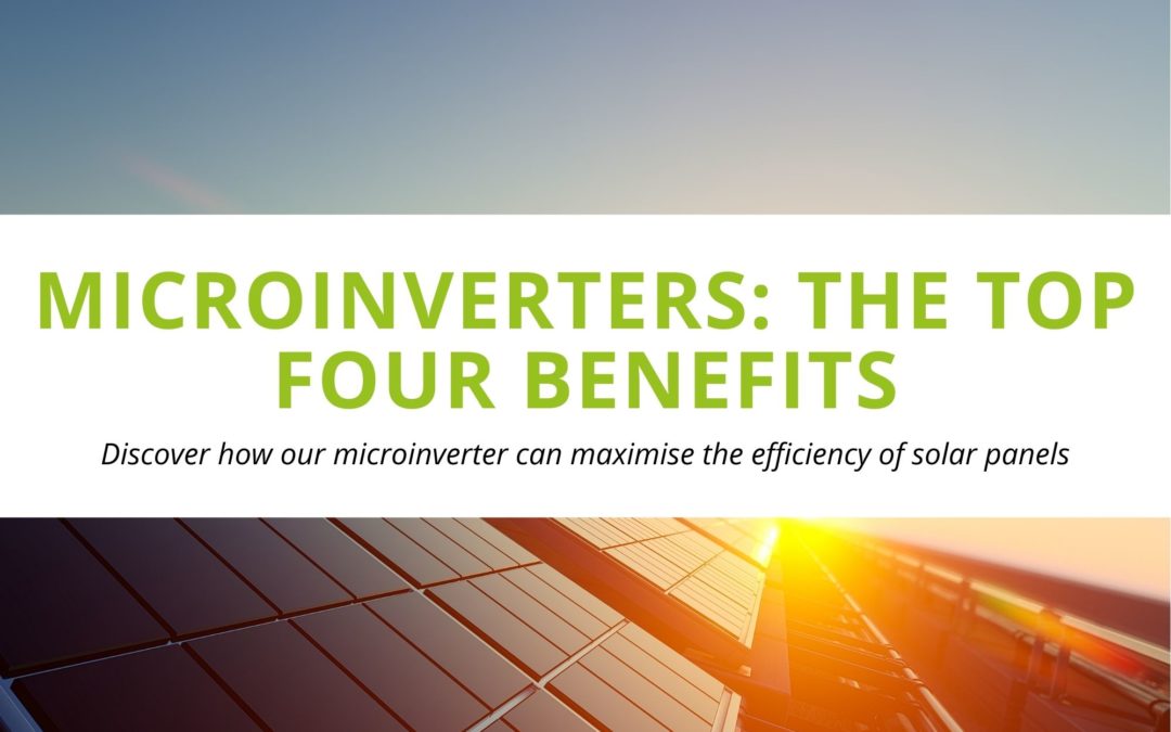 Microinverters: The Top Four Benefits