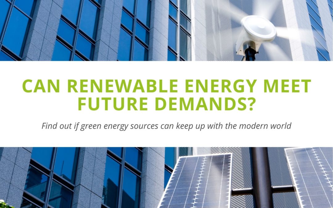 Can Renewable Energy Meet Future Demands?